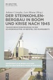 Der Steinkohlenbergbau in Boom und Krise nach 1945 (eBook, PDF)