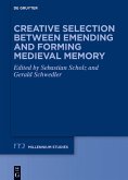 Creative Selection between Emending and Forming Medieval Memory (eBook, ePUB)