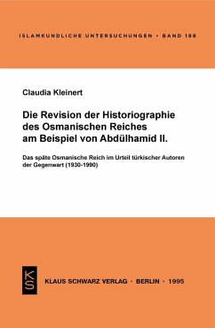 Die Revision der Historiographie des Osmanischen Reiches am Beispiel von Abdülhamid II (eBook, PDF) - Kleinert, Claudia