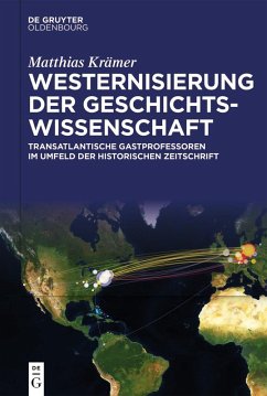 Westernisierung der Geschichtswissenschaft (eBook, ePUB) - Krämer, Matthias