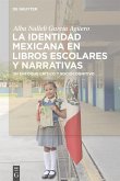 La identidad mexicana en libros escolares y narrativas (eBook, PDF)