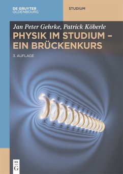 Physik im Studium - Ein Brückenkurs (eBook, PDF) - Gehrke, Jan Peter; Köberle, Patrick