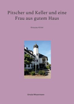 Pitscher und Keller und eine Frau aus gutem Haus (eBook, ePUB) - Weyermann, Ursula