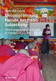 Uncompromising Female Aesthetic Subjectivity (eBook, PDF)