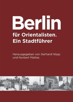 Berlin für Orientalisten (eBook, PDF) - Höpp, Gerhard; Matthes, Norbert