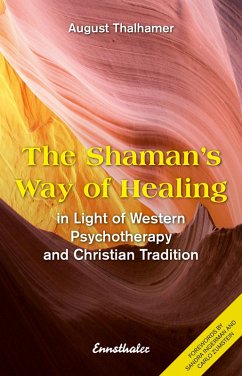 The Shaman's Way of Healing (eBook, ePUB) - Thalhamer, August