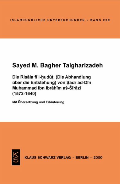 Die Risala fi l-hudut (Die Abhandlung über die Entstehung) von Sadr ad-Din Muhammad Ibn Ibrahim as-Sirazi (1572-1640) (eBook, PDF)