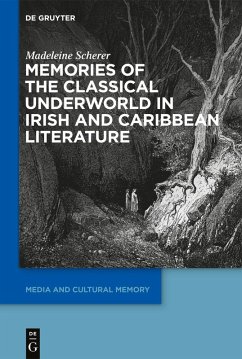 Memories of the Classical Underworld in Irish and Caribbean Literature (eBook, ePUB) - Scherer, Madeleine