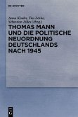 Thomas Mann und die politische Neuordnung Deutschlands nach 1945 (eBook, ePUB)