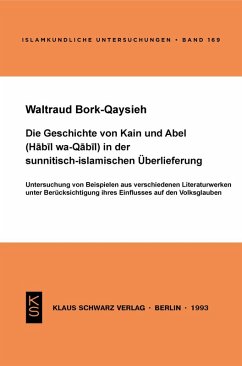Die Geschichte von Kain und Abel (Habil wa-Qabil) in der sunnitisch-islamischen Überlieferung (eBook, PDF) - Bork-Qaysieh, Waltraud