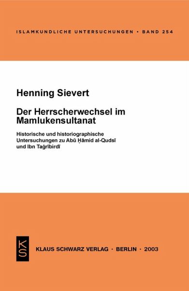 Der Herrscherwechsel im Mamlukensultanat (eBook, PDF) Der Herrscherwechsel im Mamlukensultanat (eBook, PDF)