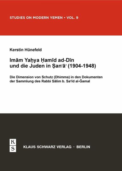Imam Yahya Hamid ad-Din und die Juden in Sana'a (1904-1948) (eBook, PDF) Imam Yahya Hamid ad-Din und die Juden in Sana'a (1904-1948) (eBook, PDF)