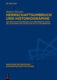 Herrschaftsumbruch und Historiographie (eBook, ePUB)