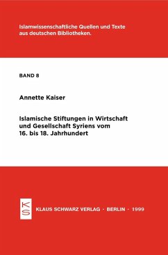Islamische Stiftungen in Wirtschaft und Gesellschaft Syriens vom 16. bis 18. Jh. (eBook, PDF) - Kaiser, Annette