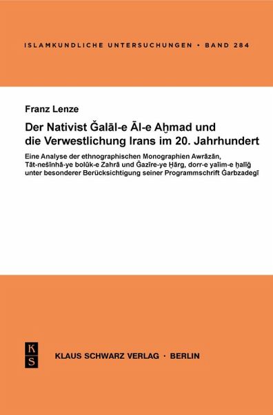 Der Nativist Galal-e Al-e Ahmad und die Verwestlichung Irans im 20. Jahrhundert (eBook, PDF) Der Nativist Galal-e Al-e Ahmad und die Verwestlichung Irans im 20. Jahrhundert (eBook, PDF)
