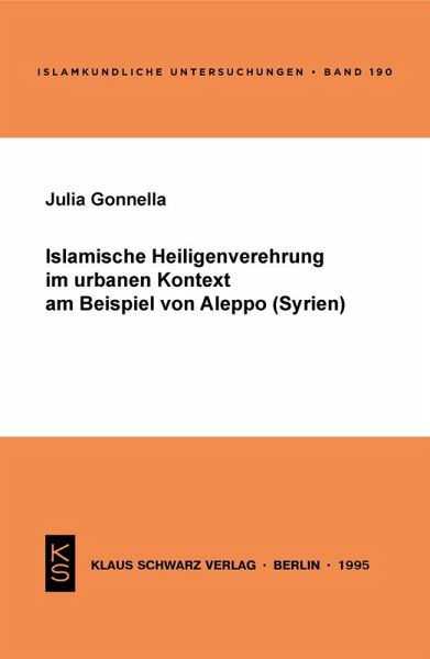 Islamische Heiligenverehrung im urbanen Kontext am Beispiel von Aleppo (Syrien) (eBook, PDF)