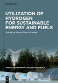 Utilization of Hydrogen for Sustainable Energy and Fuels (eBook, ePUB)