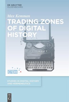 Trading Zones of Digital History (eBook, PDF) - Kemman, Max