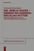 Die »Biblia Sacra - Derekh ha-Kodesh« des Elias Hutter (eBook, ePUB)