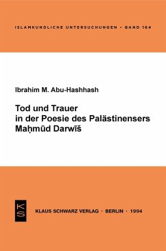 Tod und Trauer in der Poesie des Palästinensers Mahmud Darwisch (eBook, PDF) - Abu Hashhash, Ibrahim