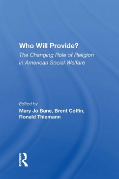 Who Will Provide? The Changing Role Of Religion In American Social Welfare (eBook, PDF) Cover Who Will Provide? The Changing Role Of Religion In American Social Welfare (eBook, PDF)
