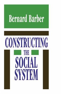 Constructing the Social System (eBook, PDF) - Barber, Bernard