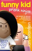 Funny Kid Prank Ninjas (Funny Kid, #10) (eBook, ePUB)