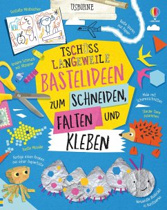 Tschüss Langeweile: Bastelideen zum Schneiden, Falten und Kleben - Maclaine, James;Bryan, Lara