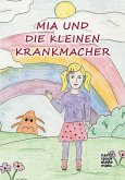 Mia und die kleinen Krankmacher Mia und die kleinen Krankmacher