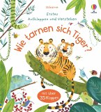 Wie tarnen sich Tiger? / Erstes Aufklappen und Verstehen Bd.11