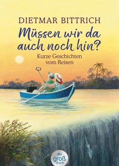 Müssen wir da auch noch hin? - Bittrich, Dietmar