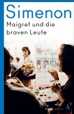 Maigret und die braven Leute / Die großen Romane Georges Simenon Bd.58