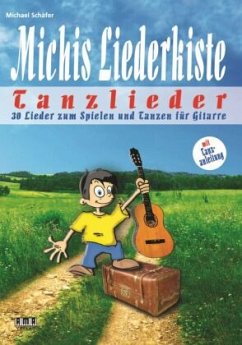 Michis Liederkiste: Tanzlieder für Gitarre - Schäfer, Michael