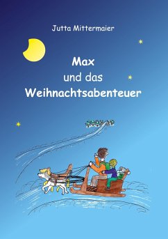 Max und das Weihnachtsabenteuer - Mittermaier-Frantz, Jutta