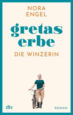 Gretas Erbe / Die Winzerin Bd.1 - Engel, Nora