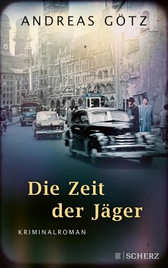 Die Zeit der Jäger / Karl Wiener Bd.3 - Götz, Andreas