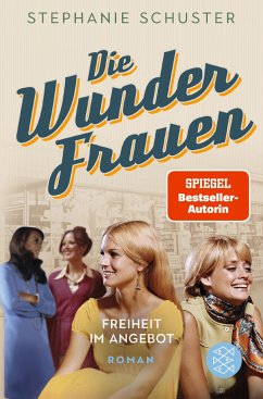 Freiheit im Angebot / Wunderfrauen-Trilogie Bd.3 - Schuster, Stephanie