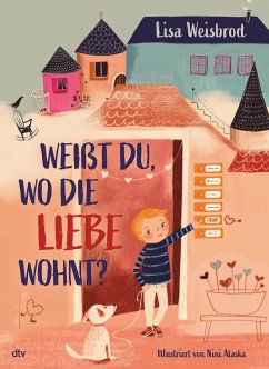 Weißt du, wo die Liebe wohnt? - Weisbrod, Lisa