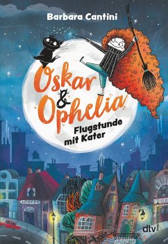 Oskar & Ophelia - Flugstunde mit Kater - Cantini, Barbara