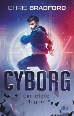 Cyborg - Der letzte Gegner / Das letzte Level-Reihe Bd.3 - Bradford, Chris