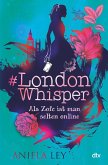 Als Zofe ist man selten online / #London Whisper Bd.1
