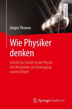 Wie Physiker denken - Thomas, Jürgen