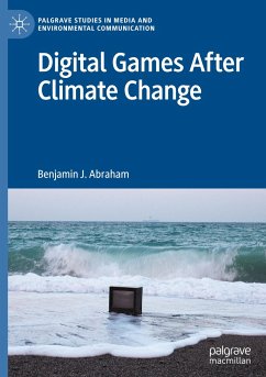 Digital Games After Climate Change - Abraham, Benjamin J.