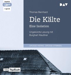 Die Kälte. Eine Isolation - Bernhard, Thomas