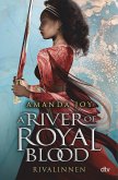 A River of Royal Blood - Rivalinnen