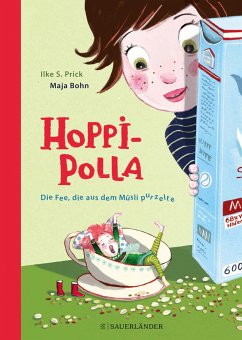 Hoppipolla Die Fee, die aus dem Müsli purzelte - Prick, Ilke S.