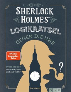 Sherlock Holmes Logikrätsel gegen die Uhr - Moore, Dan