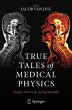 True Tales of Medical Physics - Bild 1