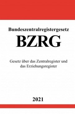 Bundeszentralregistergesetz (BZRG) - Studier, Ronny Bundeszentralregistergesetz (BZRG) - Studier, Ronny