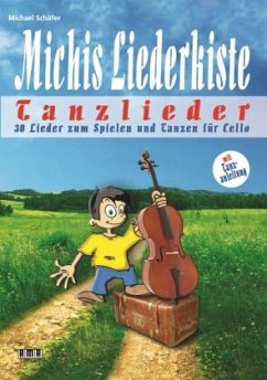 Michis Liederkiste: Tanzlieder für Cello - Schäfer, Michael